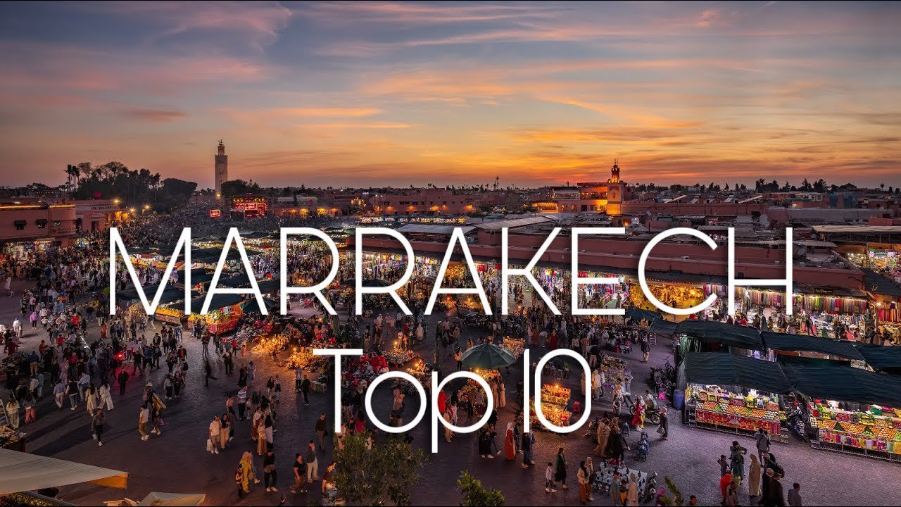 Top 10 Must-See Attractions in Marrakech